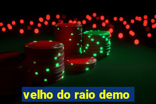 velho do raio demo